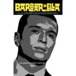 Barbarella : une héroïne qui a révolutionné la SF et qui a laissé une empreinte indélébile, puis qui a muté en Barbardella transsexuel