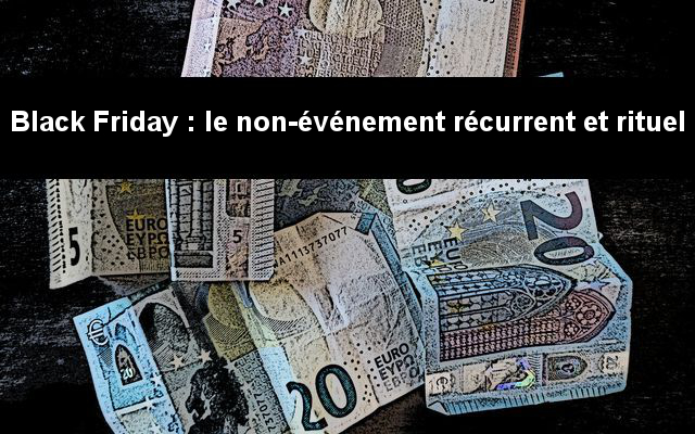 Le Black Friday, un événement qui se répète dans lequel ce qui se dit de lui est aussi important que ce qu'il s'y passe. Marques et consommateurs : des intérêts communs ?