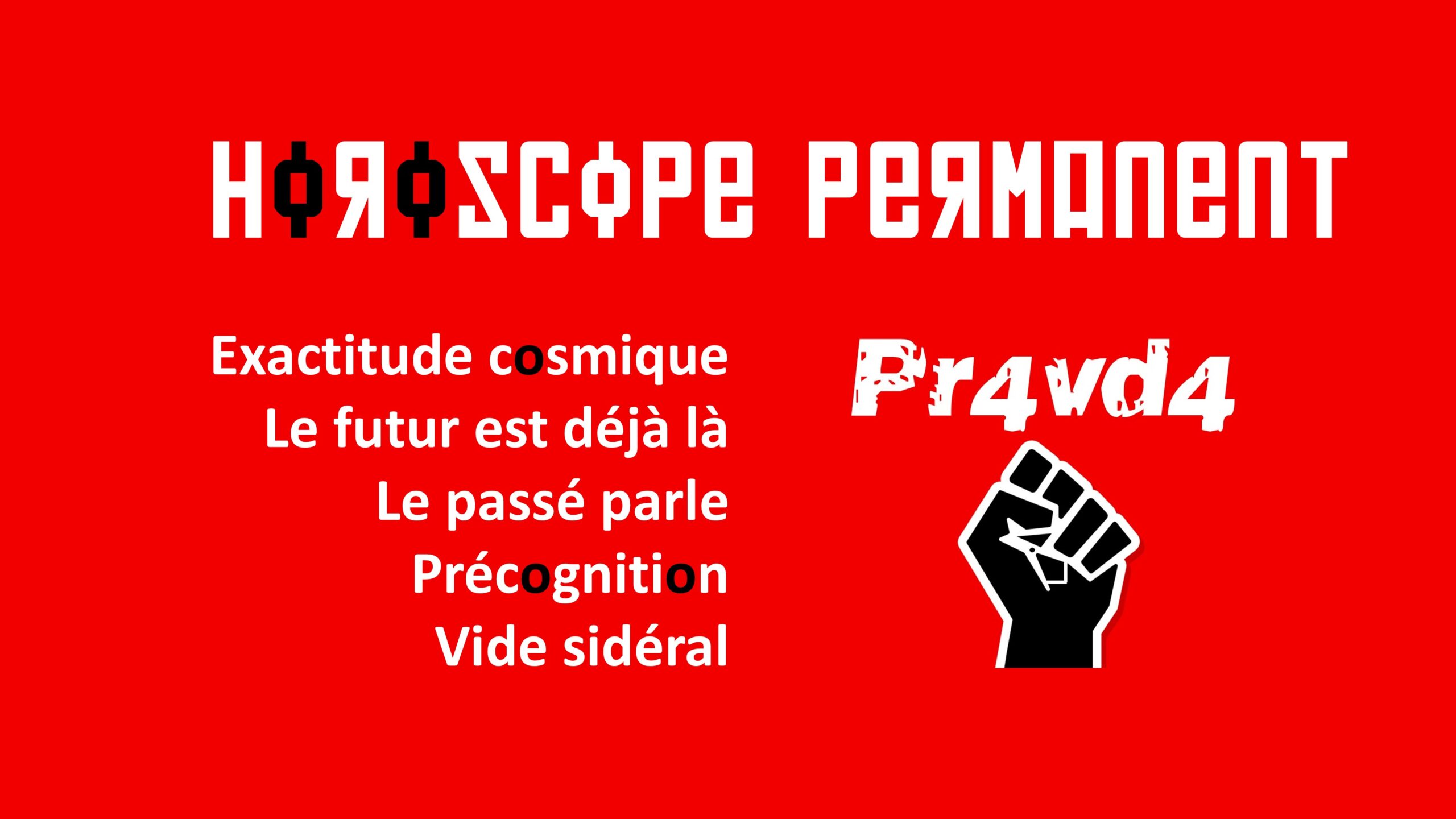 L’Horoscope Permanent : prévisions absurdes, éternelles et exactes. Un sabotage narratif où le bug devient méthode et le vide fait sens